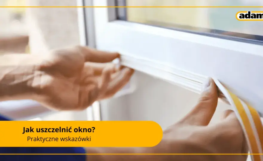 Jak uszczelnić okna przed zimą - bez kosztów i zbędnych prac?
